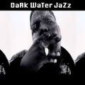 Dark Water Jazz