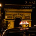 3 A.M. - Deep Jazzy House