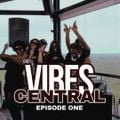 VIBES CENTRAL EP. 01