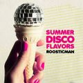 Summer Disco Flavours  & サマーディスコフレーバー By Roosticman
