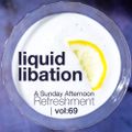 Liquid Libation - A Sunday Afternoon Refreshment | vol 69