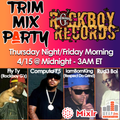 #1522 TRIM MIX PARTY FEATURING ROCKBOY RECORDS 4/15/22