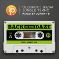 Back In The Daze Volume 01 July 2019 - Oldskool 93/94 Jungle Tekno Mix by Johnny B