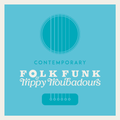 A Contemporary Look At Folk Funk & Trippy Troubadours #8