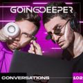 Going Deeper - Conversations 102
