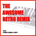 DJ Kit - The Awesome Retro Remix (80s and 90s)
