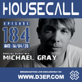 Housecall EP#184 (16/04/20) incl. a guest mix from Michael Gray