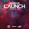The Launch #88 w/ dEVOLVE