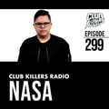Club Killers Radio #299 - Nasa