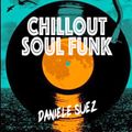 Chillout Soul Funk select Daniele Suez