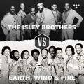 The Isley Brothers VS Earth Wind & Fire