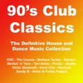 90's Club Classics Volume 1 - The Definitive 90's House & Dance Music Collection