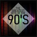 GREATEST HITS OF THE 90'S : 12
