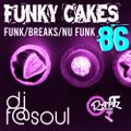 Funky Cakes #86 w. DJ F@SOUL