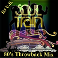 80's Throwback Soul Train Mix # 1 (Clean)