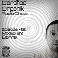 Certified Organik Radio Show 42 | Bonna
