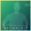 Chromacast 26.2 - Jeff Devoe - Chromacast Sessions 10.07 Warmup