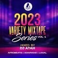Variety Mixtape Series 2023 | EP 1 By Dj Atah