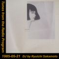 Tunes from the Radio Program, DJ by Ryuichi Sakamoto, 1985-05-21 (2019 Compile)
