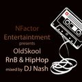 Oldskool RnB/ HipHop by DJ Nash