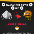 QUARANTINE COVID MIX by DJ NAD