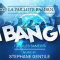 ◊ ♦ ◊ BANG PARTY - PAILLOTE BAMBOU @  BY STEPHANE GENTILE 02/05/15  ◊ ♦ ◊