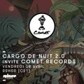 Cargo De Nuit 2.0 Invite Comet Records - 08 Avril 2016