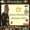 MasterManiaMix Autumn 2018 Mixed & Edited By DjMasterBeat..