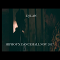 DJ LAW HIPHOP X DANCEHALL NOV 2017
