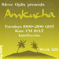 Steve Optix Presents Amkucha on Kane FM 103.7 - Week 126