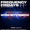 Frequency Fridays- EPISODE 14(STAR CITY DISCO)