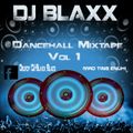 DJ BLAXX NEW LEVEL UNLOCKED (DANCEHALL MIXTAPE VOL1)