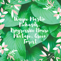 Wayne Martin Richards. Progressive House Mixtape. Green Forest.
