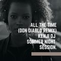 #All The Time / Kenji DJ SUMMER NIGHT SESSION.(Don Diablo,David Guetta,Afrojack,Kygo) July 2019