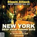 Steam Attack Deep House Mix Vol. 22 - NEW YORK DEEP Vocal Autumn 2016