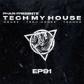 Tech My House EP91