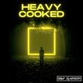 Heavy Cooked: Vol 025