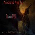 Ambient Nights - Do no EVIL