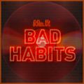 BAD HABITS