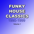 Funky House Classics Volume 1: 1990-1999