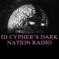 DJ cypher's Dark Nation Radio 21 April 2024