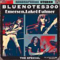 THE EMERSON,LAKE AND PALMER SPECIAL IN BLUENOTES 300