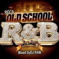 DJ RAM - OLD SCHOOL R & B MIX Vol. 2 ( 80's )