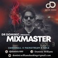 Mix Master Vol 3 (Dancehall x Mainstream x Soca) - Various Artists Mixed by Dr Dominic