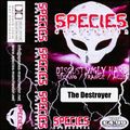 The Destroyer - Live @ Species (01.04.02)