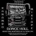 Dj Kesh 254-Kanambo Dancehall Mixtape