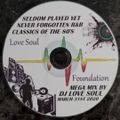 SELDOM PLAYED YET NEVER FORGOTTEN R&B CLASSICS OF THE 80'S MIXED BY DJ LOVE SOUL
