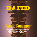 DJ FED MUSIC - Last Summer