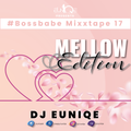 EuniQe - #BossBabe Mixxtape 17 Mellow Edition 3