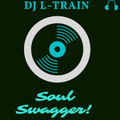 DJ L-Train: Soul Swagger!